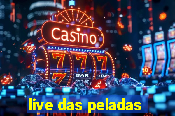 live das peladas